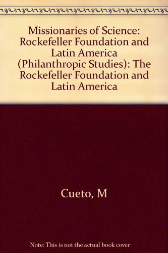Beispielbild fr Missionaries of Science: The Rockefeller Foundation and Latin America (Philanthropic Studies) zum Verkauf von SecondSale