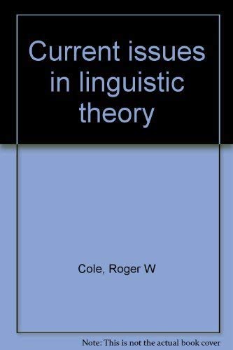 Current Issues in Linguistic Theory - Cole, R. W. (ed.)