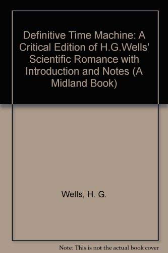 Beispielbild fr The Definitive Time Machine: A Critical Edition of H.G. Wells' Scientific Romance (Visions Series) zum Verkauf von Basement Seller 101