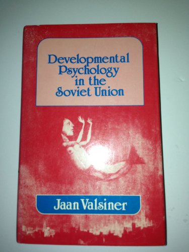 DEVELOPMENTAL PSYCHOLOGY IN THE SOVIET UNION