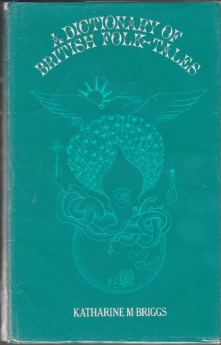 Stock image for A Dictionary of British Folk-Tales Part B Folk Legends Volume I [Hardcover] Briggs, Katharine M. for sale by Broad Street Books