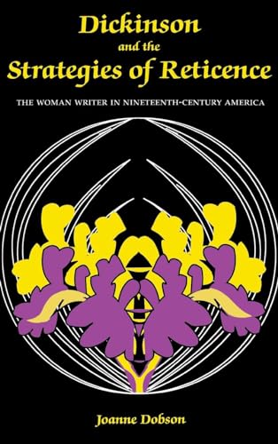 Beispielbild fr Dickinson and the Strategies of Reticence : The Woman Writer in Nineteenth-Century America zum Verkauf von Better World Books