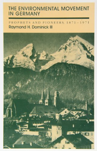 The Environmental Movement in Germany: Prophets and Pioneers, 1871-1971