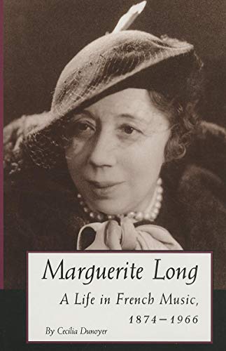 Imagen de archivo de Marguerite Long : A Life in French Music, 1874-1966 a la venta por Better World Books