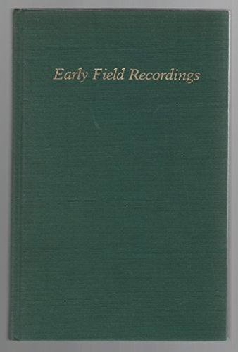 9780253318404: Early Field Recordings: A Catalogue of Cylinder Collections at the Indiana University Archives of Traditional Music