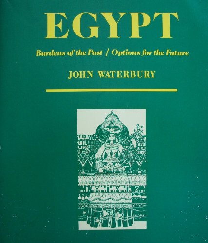 Egypt: Burdens of the past, options for the future (9780253319432) by Waterbury, John