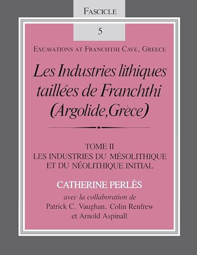 9780253319739: Les Industries lithiques tailles de Franchthi (Argolide, Grce), Volume 2: Les Industries du Msolithique et du Nolithique Initial, Fascicle 5 (Excavations at Franchthi Cave, Greece)