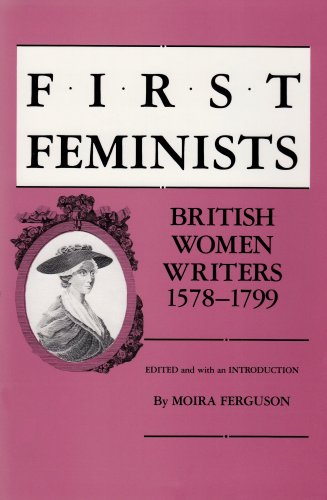 Stock image for First Feminists: British Women Writers, 1578-1799 for sale by GoldBooks