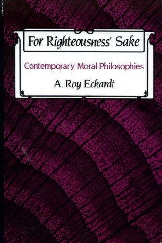 Stock image for For Righteousness' Sake contemporary moral philosophies. for sale by Willis Monie-Books, ABAA