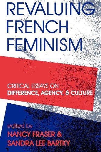 Stock image for Revaluing French Feminism : Critical Essays on Difference, Agency, and Culture for sale by Better World Books