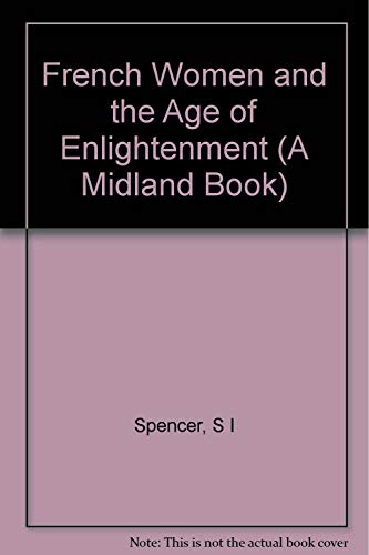 Stock image for French Women and the Age of Enlightenment (A Midland Book) for sale by Book House in Dinkytown, IOBA