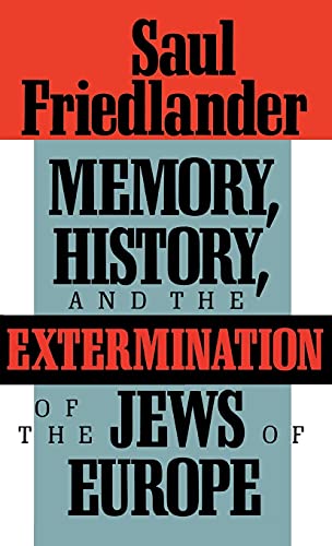 9780253324832: Memory, History, and the Extermination of the Jews of Europe