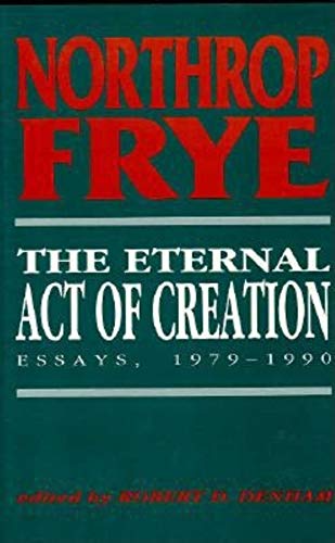 Stock image for The Eternal Act of Creation : Essays, 1979-1990 for sale by Better World Books