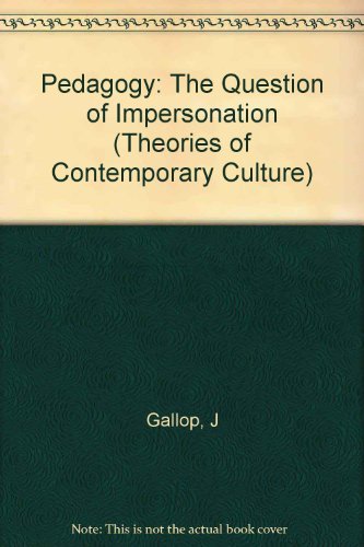 Imagen de archivo de Pedagogy: The Question of Impersonation (Theories of Contemporary Culture) a la venta por HPB-Red