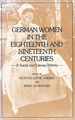 9780253325785: German Women in the Eighteenth and Nineteenth Centuries: A Social and Literary History