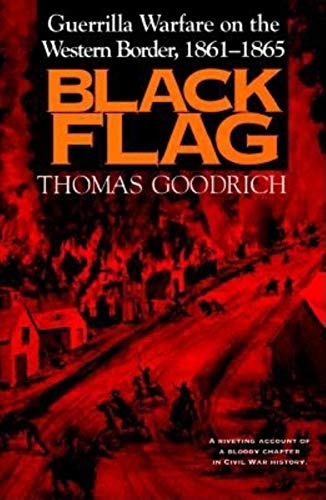 BLACK FLAG - GUERRILLA WARFARE ON THE WESTERN BORDER, 1861-1865