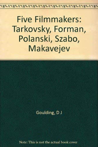 Imagen de archivo de Five Filmmakers: Tarkovsky, Forman, Polanski, Szabo, Makavejev a la venta por Berry Hill Book Shop