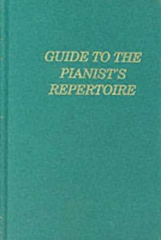 Beispielbild fr Guide to the Pianist's Repertoire zum Verkauf von Better World Books