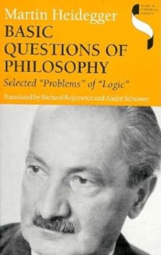 Basic Questions of Philosophy: Selected "Problems" of "Logic" (Studies in Continental Thought) (9780253326850) by Martin Heidegger