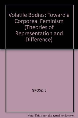 9780253326867: Volatile Bodies: Toward a Corporeal Feminism