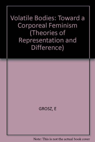 9780253326867: Volatile Bodies: Toward a Corporeal Feminism (Theories of Representation and Difference)