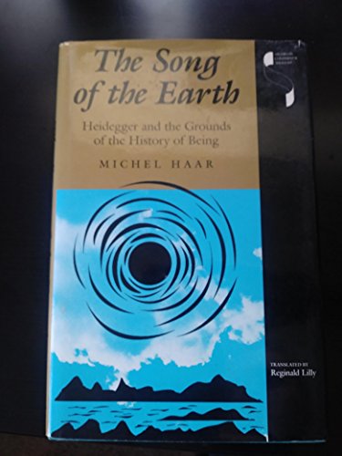 Beispielbild fr The Song of the Earth: Heidegger and the Grounds of the History of Being zum Verkauf von ThriftBooks-Atlanta