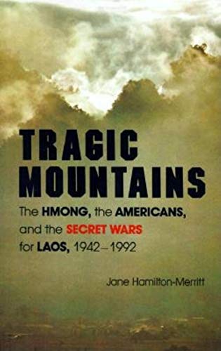Imagen de archivo de Tragic Mountains: The Hmong, the Americans, and the Secret Wars for Laos, 1942-1992 a la venta por BooksRun