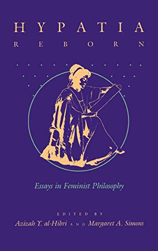 Stock image for Hypatia Reborn : Essays in Feminist Philosophy for sale by Better World Books