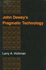 Beispielbild fr John Dewey's Pragmatic Technology zum Verkauf von Better World Books