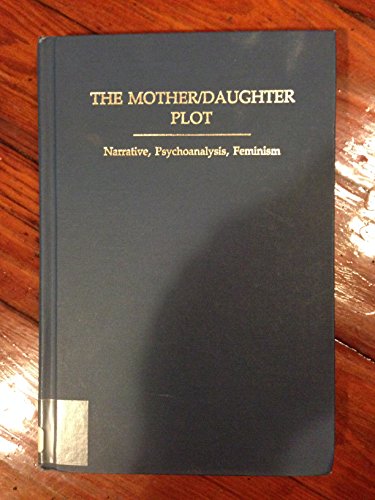 9780253327482: The Mother/Daughter Plot: Narrative, Psychoanalysis, Feminism