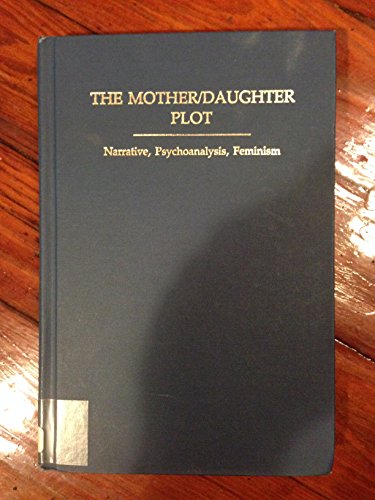 9780253327482: The Mother/Daughter Plot: Narrative, Psychoanalysis, Feminism: No.532