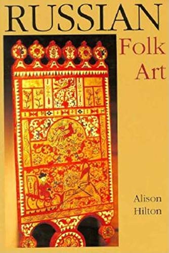 Beispielbild fr Russian Folk Art (Russian & East European Studies) (Indiana-Michigan Series in Russian & East European Studies) zum Verkauf von WorldofBooks