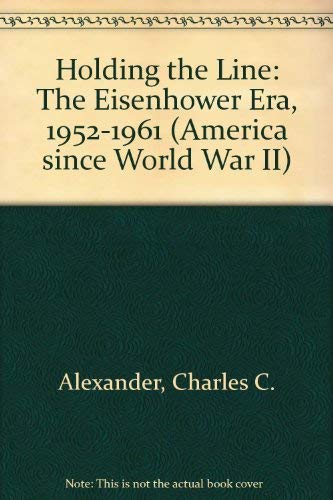 Stock image for Holding the Line : The Eisenhower Era, 1952-1961 for sale by Better World Books