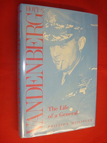 Hoyt S. Vandenberg, the Life of a General