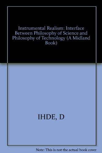 Beispielbild fr Instrumental Realism: The Interface Between Philosophy of Science and Philosophy of Technology (Indiana Series in the Philosophy of Technology) zum Verkauf von Books From California