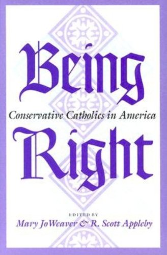 Imagen de archivo de Being Right: Conservative Catholics in America a la venta por ThriftBooks-Atlanta