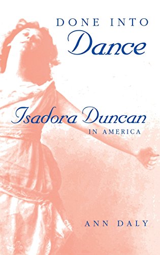 Imagen de archivo de Done Into Dance: Isadora Duncan in America a la venta por James Lasseter, Jr