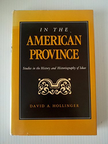 Beispielbild fr In the American Province : Studies in the History and Historiography of Ideas zum Verkauf von Better World Books