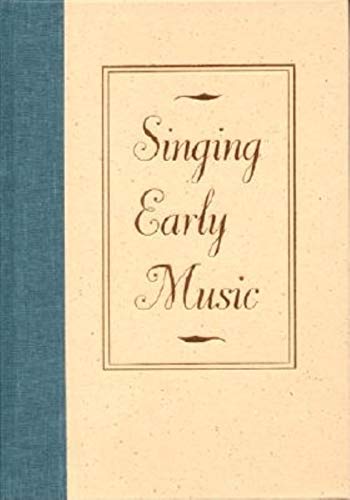 9780253329615: Singing Early Music: Pronounciation of European Languages in the Late Middle Ages and Renaissance (Music: Scholarship & Performance)