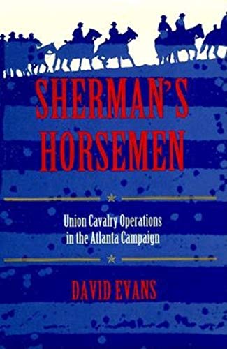 Imagen de archivo de Sherman's Horsemen: Union Cavalry Operations in the Atlanta Campaign a la venta por BASEMENT BOOKS