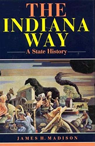 9780253329998: The Indiana Way: A State History