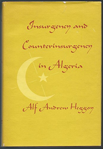 Imagen de archivo de Insurgency and counterinsurgency in Algeria (Indiana University international studies) a la venta por Benjamin Books