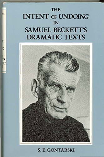 9780253330291: The Intent of Undoing in Samuel Beckett's Dramatic Texts