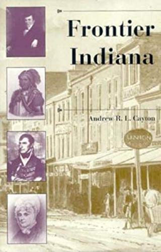 9780253330482: Frontier Indiana (A History of the Trans-Appalachian Frontier Series)