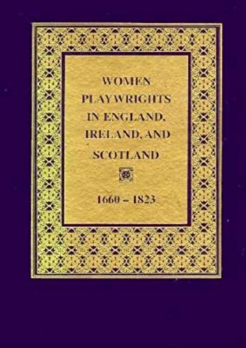 Beispielbild fr Women Playwrights in England, Ireland, and Scotland : 16601823 zum Verkauf von Better World Books
