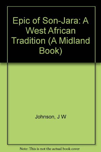 Beispielbild fr The Epic of Son-Jara: A West African Tradition zum Verkauf von ThriftBooks-Atlanta