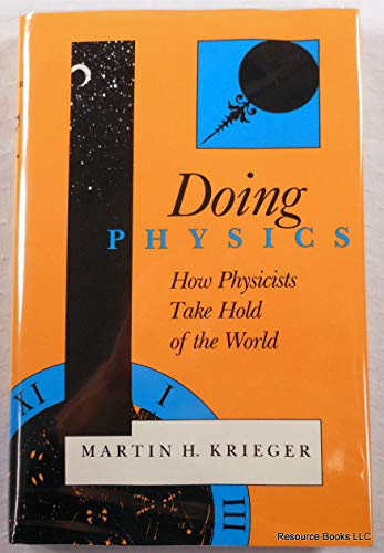 Stock image for Doing Physics: How Physicists Take Hold of the World for sale by HPB-Red