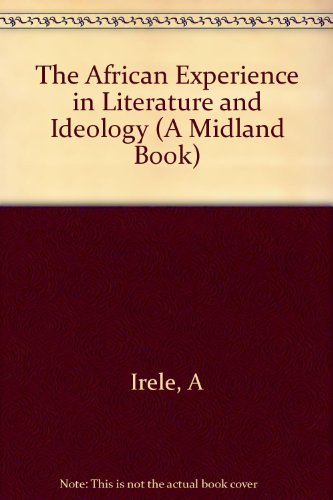 9780253331243: The African Experience in Literature and Ideology