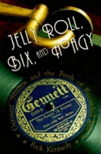 9780253331366: Jelly Roll, Bix and Hoagy: Gennett Studios and the Birth of Recorded Jazz
