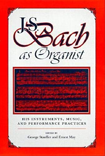 9780253331816: J S Bach as Organist